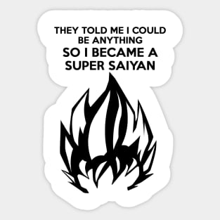 I Became a Super Saiyan (Black hair version) Sticker